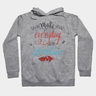 Make Everyday an Adventure Hoodie